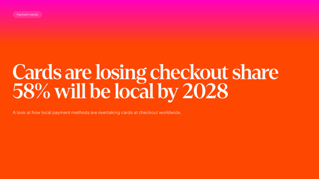 Cards are losing checkout share. Local payment methods are why